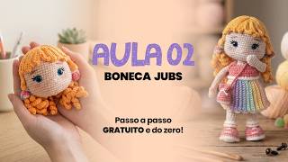 AULA GRATUITA | Boneca Jubs em Crochê — faça a cabeça comigo