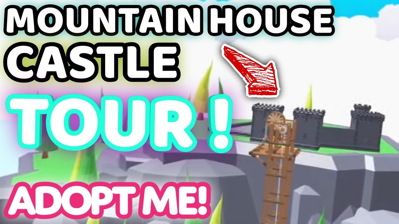 Mountain House and Castle Tour in Adopt Me! BIG SURPRISE ! 😮 YouTube