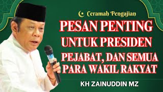 Ceramah Zainuddin MZ - PESAN PENTING UNTUK PRESIDEN PEJABAT PARA WAKIL RAKYAT CERAMAH KH ZAINUDIN MZ