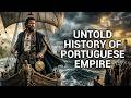The ENTIRE Story of the Portuguese Empire – Full Detailed Documentary