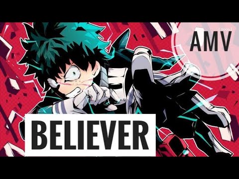 My Hero Academia [AMV] Believer