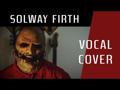 Solway Firth - Slipknot | Skapgoat Vocal Cover