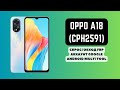 OPPO A18 (CPH2591). FRP! Сброс/обход аккаунта гугл google. Android Multi Tool