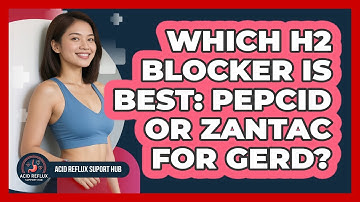 Which H2 Blocker Is Best: Pepcid Or Zantac For GERD? - Acid Reflux Support Hub