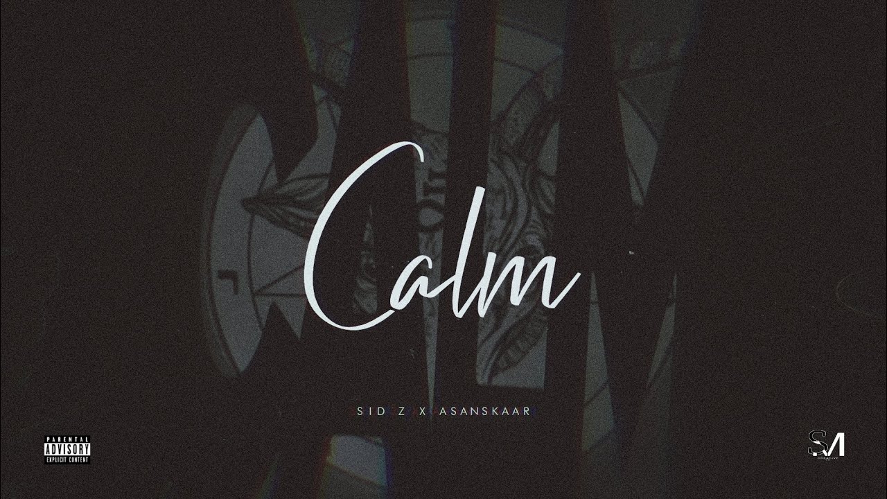 Watch SID Z - CALM ft. Asanskaar (Prod.by Stefano Beatz) | Official Visualizer | Music Video Song | 2022 on YouTube Watch SID Z - CALM ft. Asanskaar (Prod.by Stefano Beatz) | Official Visualizer | Music Video Song | 2022 on YouTube
