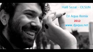 Halil Sezai - Olsun (Dj Aqua Remix 2012)