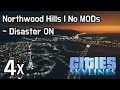 Cities Skylines - Northwood Hills (No MODs, Disaster ON) | 노스우드 힐