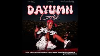 Dayumn Girl - Ovii Mathandos, Jandas,Mk Soul ft Young Stunna, Dj Maphorisa, Bontle Smith, Lady Duu