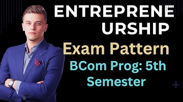 Entrepreneurship Bcom Prog Fifth Semester exam Pattern| Ameeninfo