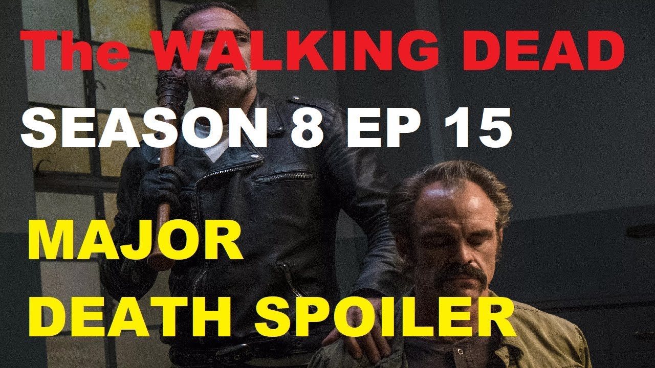 The Walking Dead Season 8 - Episode 15 MAJOR DEATH SPOILER - YouTube