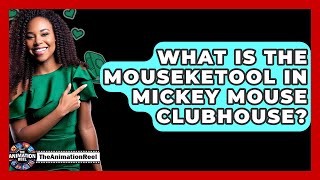 What Is The Mouseketool In Mickey Mouse Clubhouse? - The Animation Reel