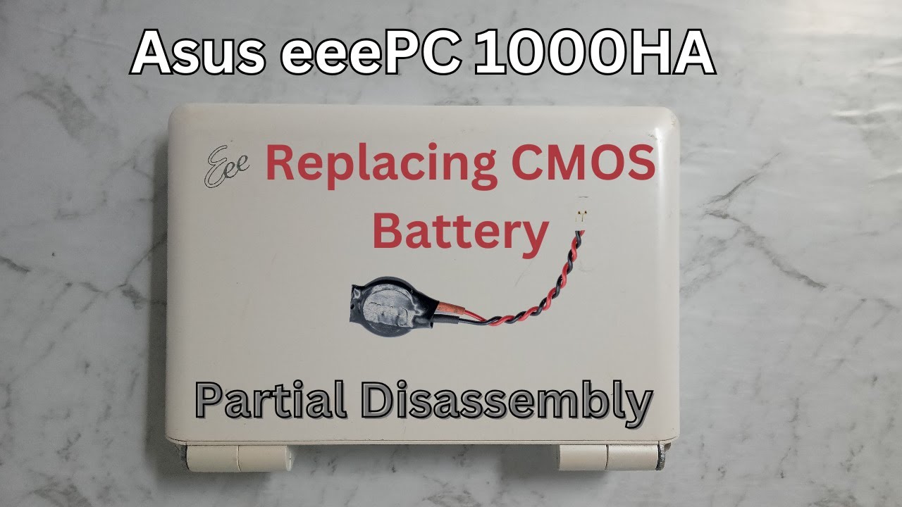 Замена батареи CMOS Asus eeePC 1000HA и частичная разборка