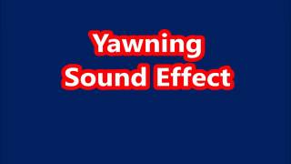 Yawning Sound Effect