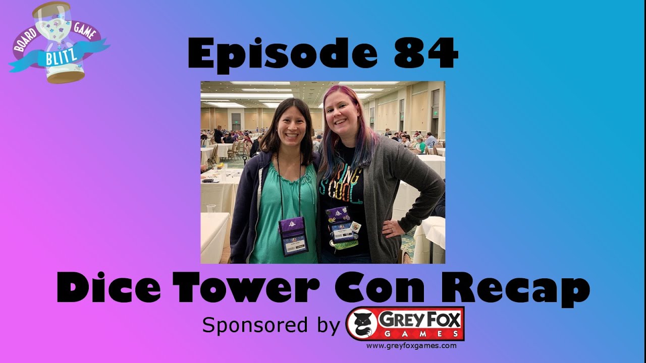 Episode 84 - Dice Tower Con Recap