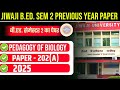 JIWAJI GWL B.ED 2ND SEMESTER PREVIOUS YEAR 2025 | JIWAJI B.ED. SEM 2 PAPER 202 A BIOLOGY PYQ 2025