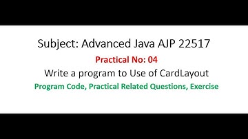AJP | Practical-04 | Use of CardLayout | Advanced Java 22517 | MSBTE
