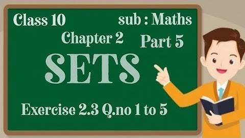 class 10 | chapter 2 | SETS | Exercise 2.3 Q.no 1 to 5