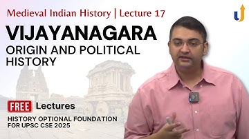 Medieval Indian History Lecture 17: Vijayanagara Empire- Origin & Political History #UPSC