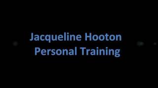 Jacqueline Hooton Personal Training: Video Introduction