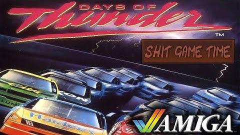 SHIT GAME TIME: DAYS OF THUNDER (AMIGA - Contains Swearing!)