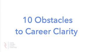 10 Obstacles to Career Clarity