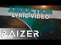 Raizer  abduction official lyric