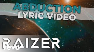 Watch Raizer Abduction video