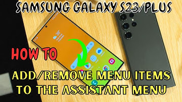Samsung Galaxy S23 / Plus : Add/Remove Menu Items To The Assistant Menu