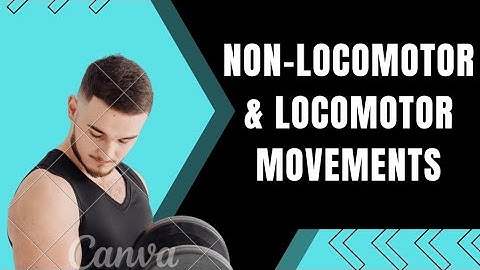PATH-FIT 1 PE NON-LOCOMOTOR & LOCOMOTOR MOVEMENTS LESSON 8