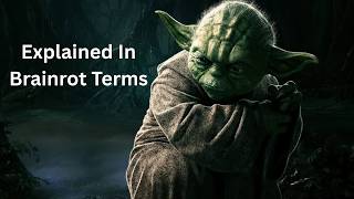YODA Explained In BRAINROT Terms