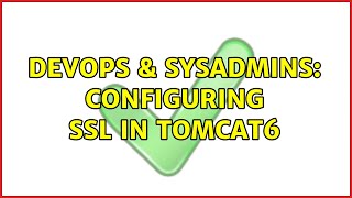 DevOps & SysAdmins: Configuring ssl in tomcat6 Information