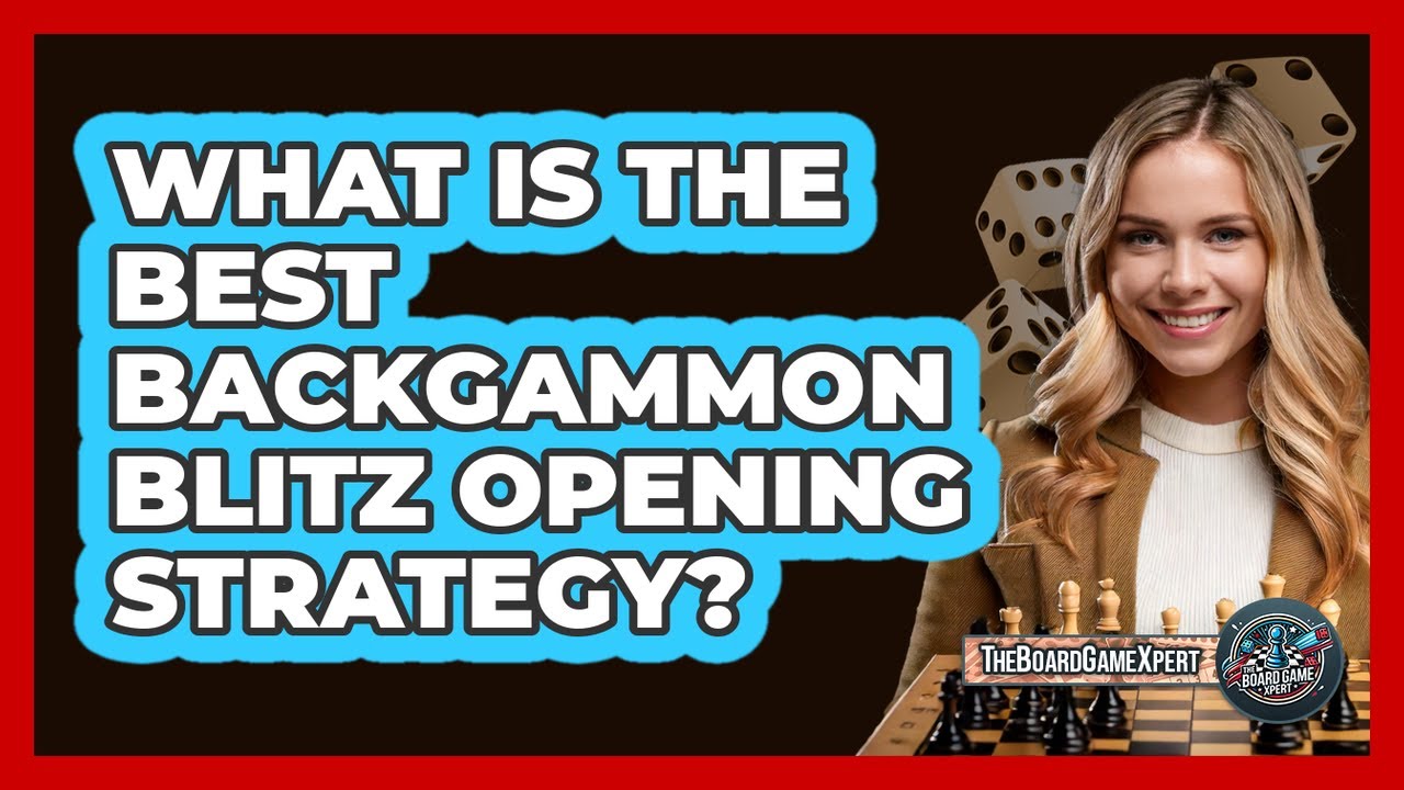 What Is The Best Backgammon Blitz Opening Strategy? - The Board Game Xpert