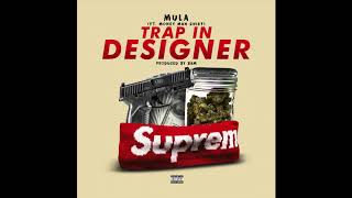 MULA - Trap In Designer ft. MONEY MAN CHIEF [Official Audio]