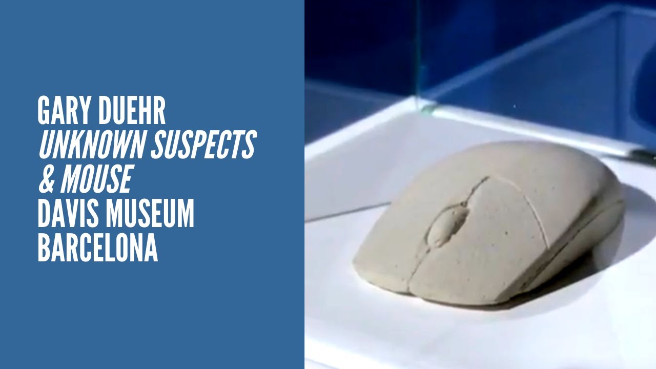 33 | GARY DUEHR | UNKNOWN SUSPECTS & MOUSE | DAVIS MUSEUM BARCELONA