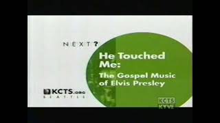 PBS Next Bumper - He Touched Me: The Gospel Music of Elvis Presley (2004 KCTS)