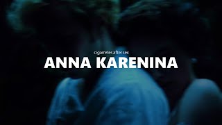 Cigarretes After Sex - Anna Karenina Letra En Español - Cleorred