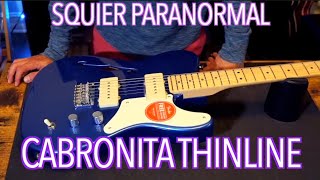 Unboxing, inspecting, trying the Squier Paranormal Cabronita Thinline