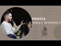 Profeta angel martinez profetaangelmartinezoficial  2023