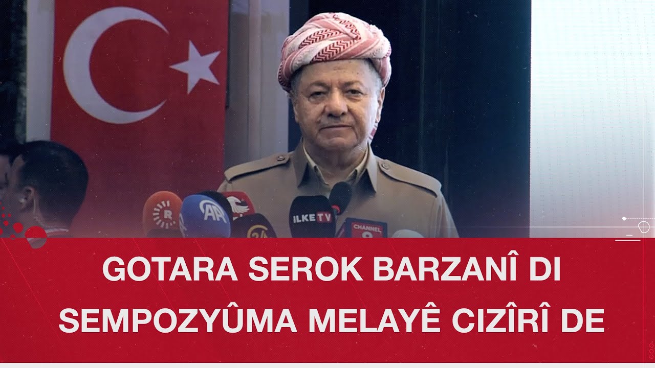 Gotara Serok Barzanî di sempozyûma Melayê Cizîrî de