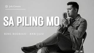 Sa Piling Mo - Bing Rodrigo - Male RNB/Jazz Cover (Lyric Video)