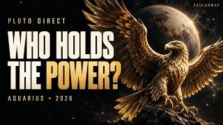 Pluto Direct in Aquarius 2026: The Eagle, Empire & Power Update