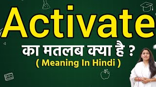 Activate meaning in hindi | Activate ka matlab kya hota hai | Word meaning