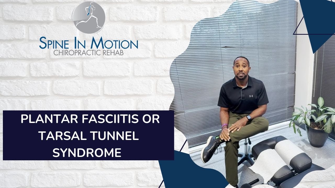 Plantar fasciitis or tarsal tunnel syndrome  / San Antonio, Texas Chiropractor