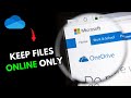 How to Keep One Drive Files Online Only 2025?
