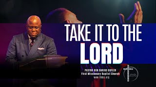 Famous Take it to the Lord | FMBC | August 6, 2023 | 9:30 a.m. | Don Darius Butler, Pastor Profile