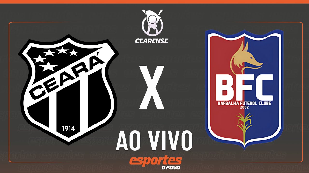 ⚽CEARÁ X BARBALHA - AO VIVO | 4ª RODADA DO CAMPEONATO CEARENSE COM LIUÊ ...