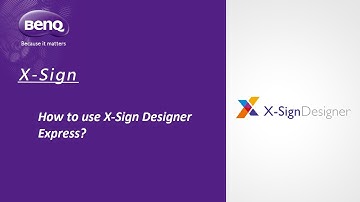 [BenQ FAQ] Public Display Product_How to use X-Sign Designer Express (v2.6)?