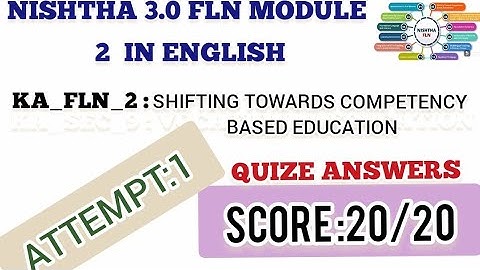 NISHTHA 3.0 FLN MODULE 2 IN ENGLISH/ KA_ FLN_2: SHIFTING TOWARDS COMPETENCY BASED EDUCATION