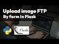 Upload image via FTP by form in Flask | Python
