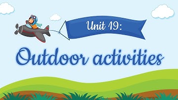 Unit 19:Outdoor activities - Tiếng Anh 3 (Global Success) OLM.VN]